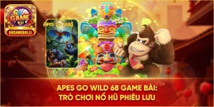 Apes go wild 68 game bài