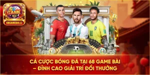 Cá cược bóng đá 68 game bài