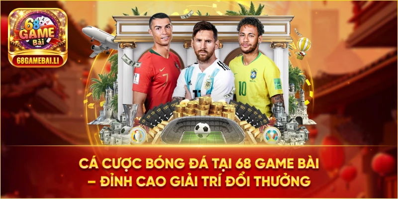 Cá Cược Bóng Đá tại 68 Game Bài - Uy tín, tỷ lệ hấp dẫn