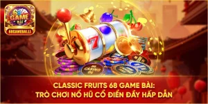 Classic Fruits 68 game bài