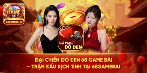 Đại chiến đỏ đen 68 game bài