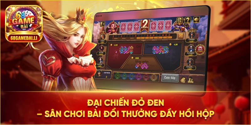 Tại sao nên chọn Đại Chiến Đỏ Đen tại 68 Game Bài?
