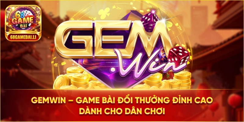 Giao diện game đổi thưởng đỉnh cao Gemwin