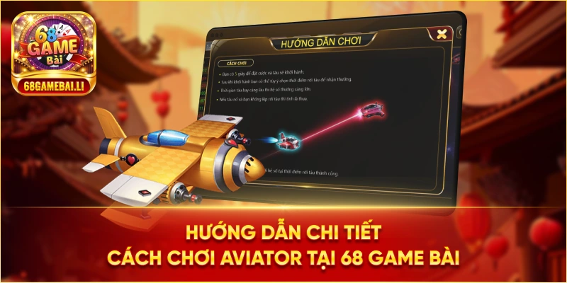 Hướng dẫn chi tiết cách chơi Aviator tại 68 Game Bài