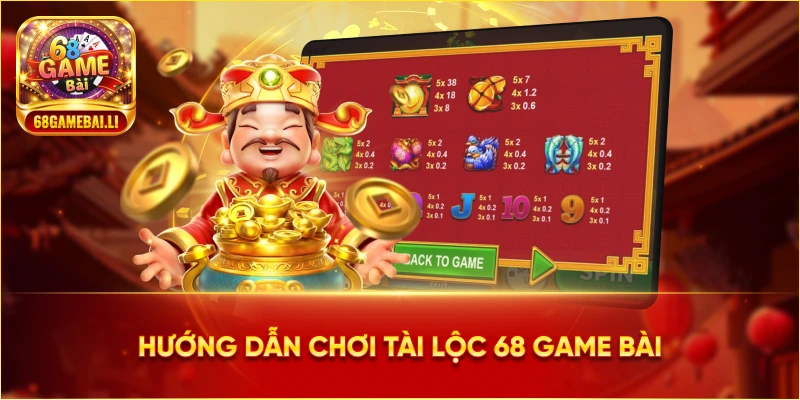 Hướng dẫn chơi Tài Lộc 68 Game Bài tại 68gamebai.li