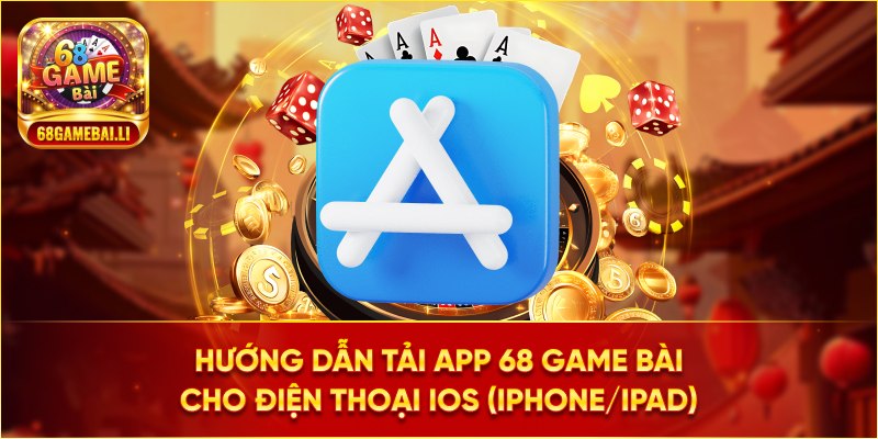 Tải app 68 game bài cho điện thoại Ios (Iphone/ Ipad)