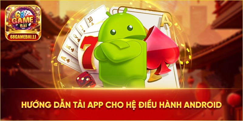 Tải 68 game bài cho hệ điều hành Android