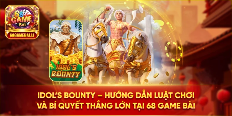 Hướng dẫn cách chơi Idol’s Bounty  