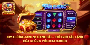 Kim Cương Mini 68 Game Bài