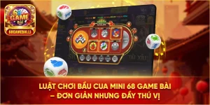 Bầu Cua Mini 68 Game Bài