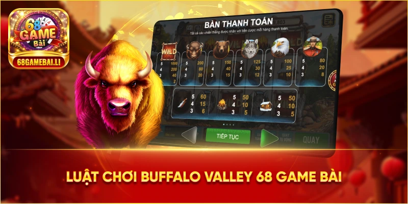 Luật chơi Buffalo Valley 68 Game Bài