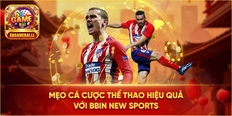 Mẹo cá cược thể thao hiệu quả với Bbin New Sports