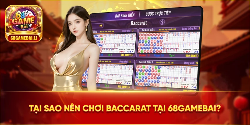 Tại sao nên chơi baccarat tại 68 Game Bài