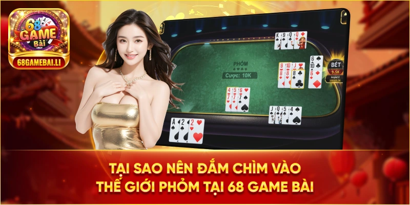 Trải nghiệm đẳng cấp chỉ có tại phỏm 68 Game Bài