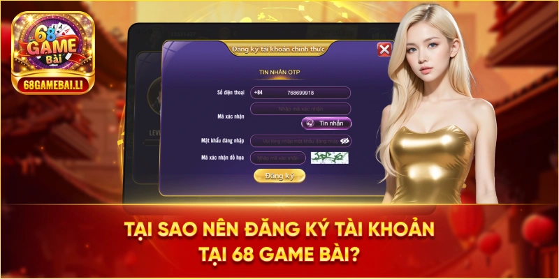 Tại sao nên đăng ký tài khoản 68 Gạme Bài?
