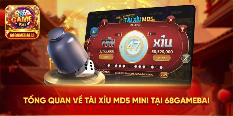 Tổng quan về Tài Xỉu MD5 Mini tại 68gamebai